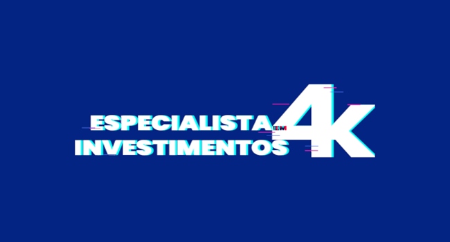 especialista-em-4k-investimentos