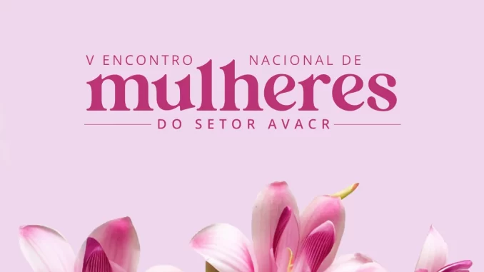 v-encontro-nacional-mulheres-setor-avacr Imagem do V Encontro Nacional de Mulheres do Setor AVACR com flores e o logo do evento em destaque.