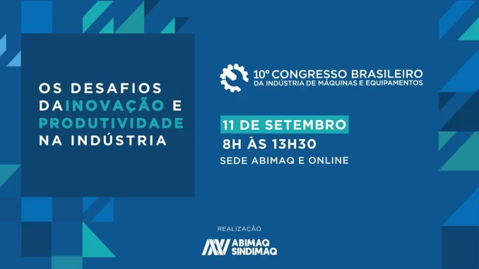 congresso-brasileiro-industria-maquinas-equipamentos-2023 Imagem promovendo o 10º Congresso Brasileiro da Indústria de Máquinas e Equipamentos, com debate sobre inovação e produtividade na indústria, realizado pela Abimaq e Sindimaq.